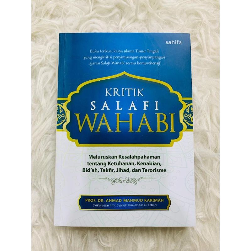 

Buku Kritik Salafi Wahabi; Meluruskan Kesalahpahaman tentang Ketuhanan, Kenabian, Bid'ah, Takfir, Jihad dan Terorisme