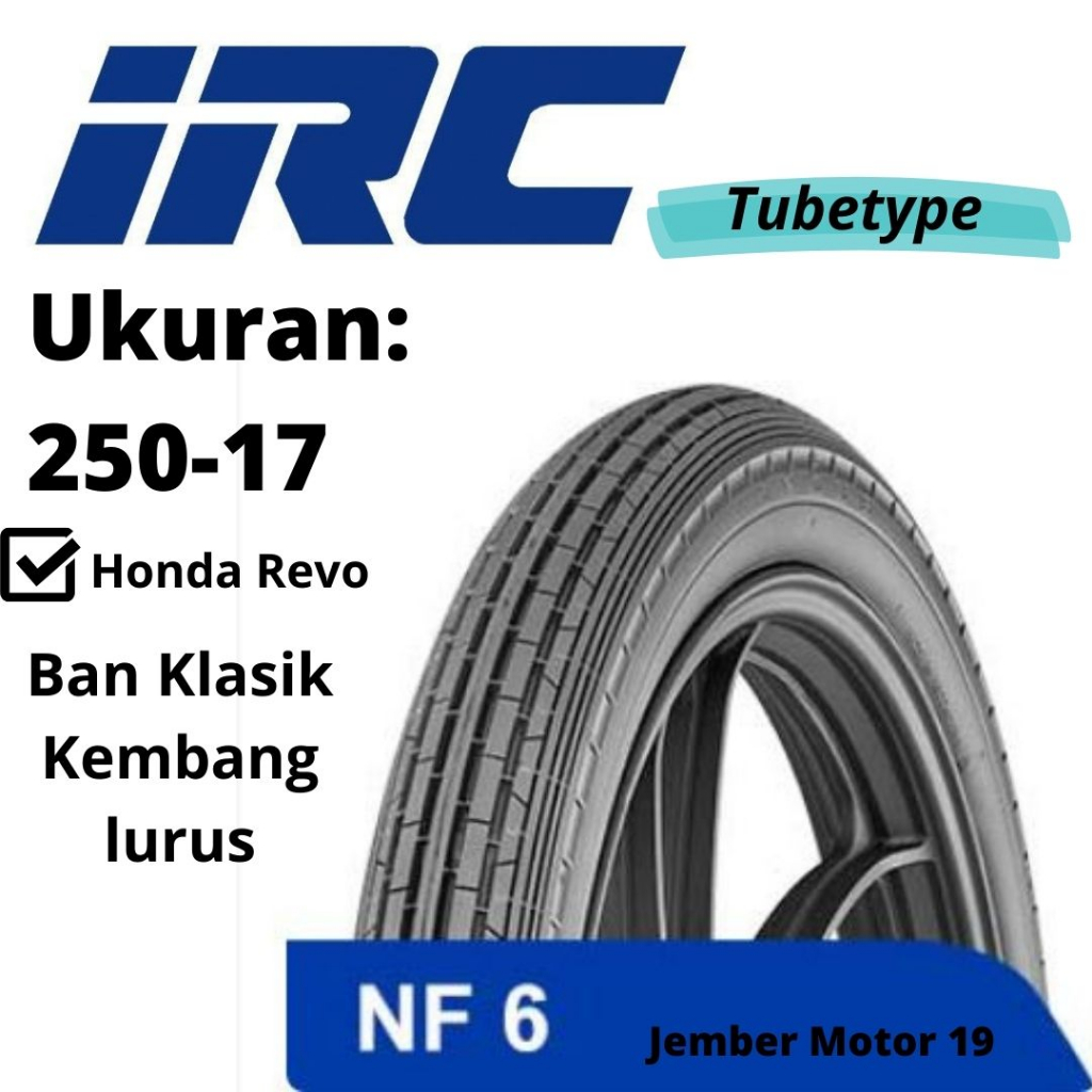 BAN LUAR MOTOR IRC 250-17 ( RING 17) NF 6 HONDA REVO (BAN KLASIK KEMBANG LURUS)