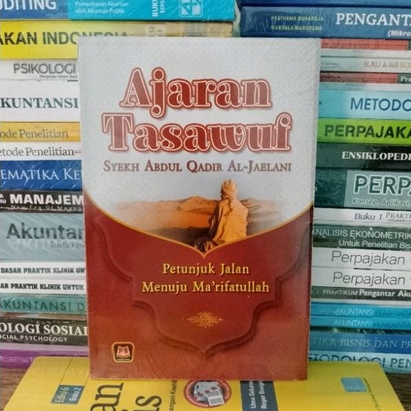 Ajaran tasawuf Syekh Abdul Qadir AL-Jailani Petunjuk Jalan menuju Marifatullah