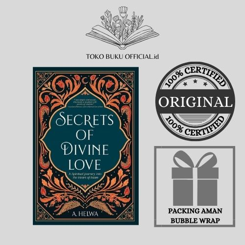 Secrets of Divine Love: A Spiritual Journey into the Heart of Islam