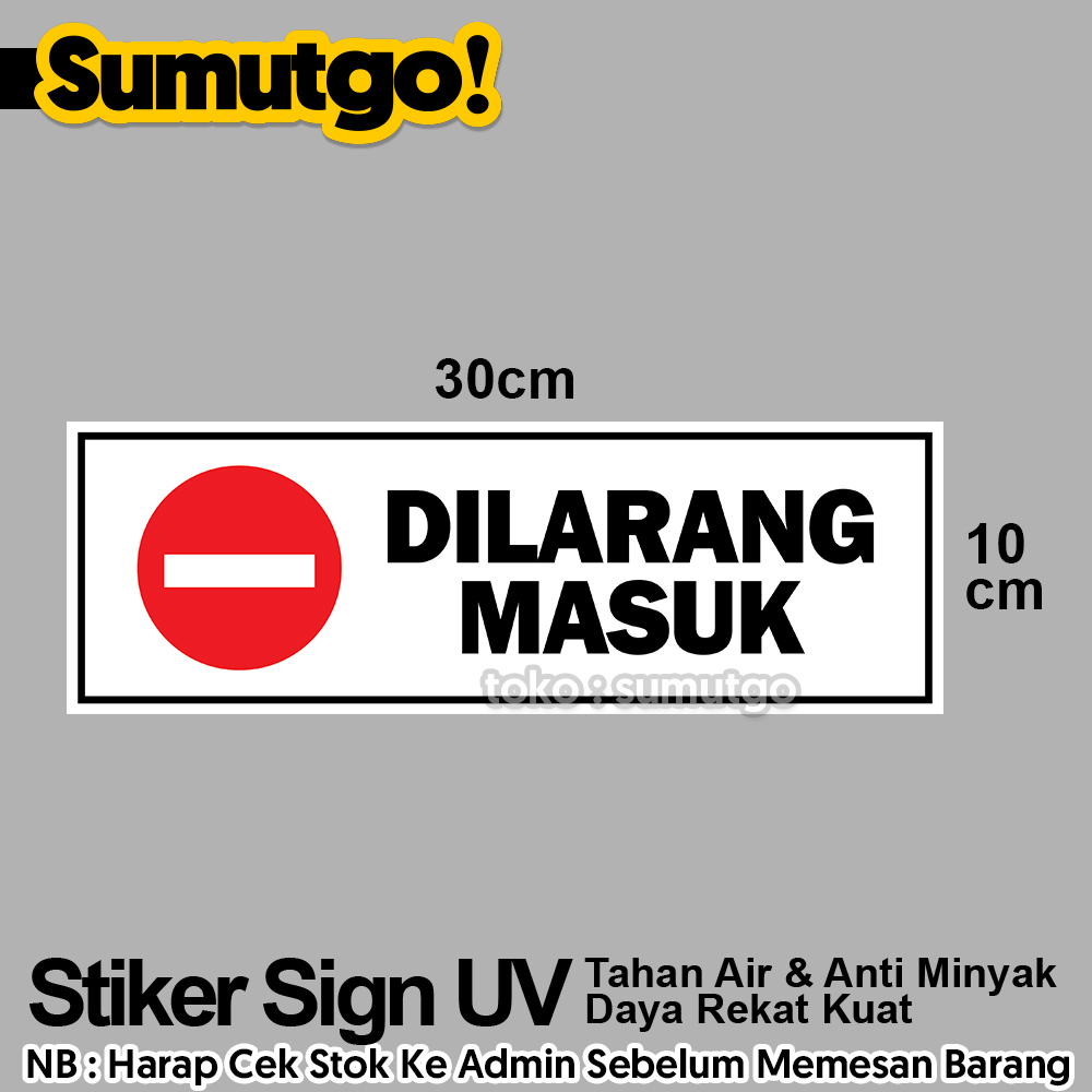 

Stiker Dilarang Masuk uk 30 x 10 cm / Sticker UV Tanda Label Sign Rambu K3 Safety Keselamatan Kerja Tahan Air Tahan Minyak / Do Not Enter