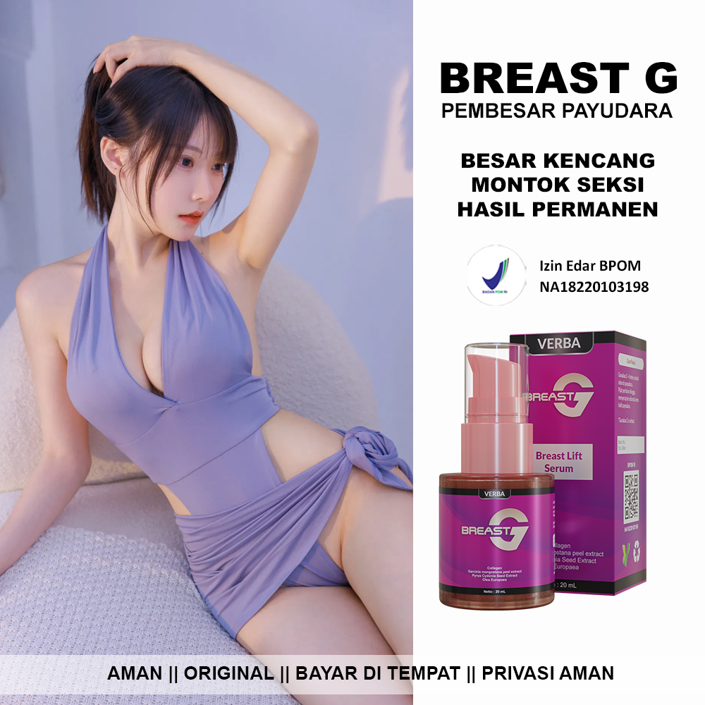 BREAST G ORIGINAL BPOM , PEMBESAR PAYUDARA AMPUH PERMANEN , PENGENCANG PAYUDARA BPOM , OBAT PEMBESAR