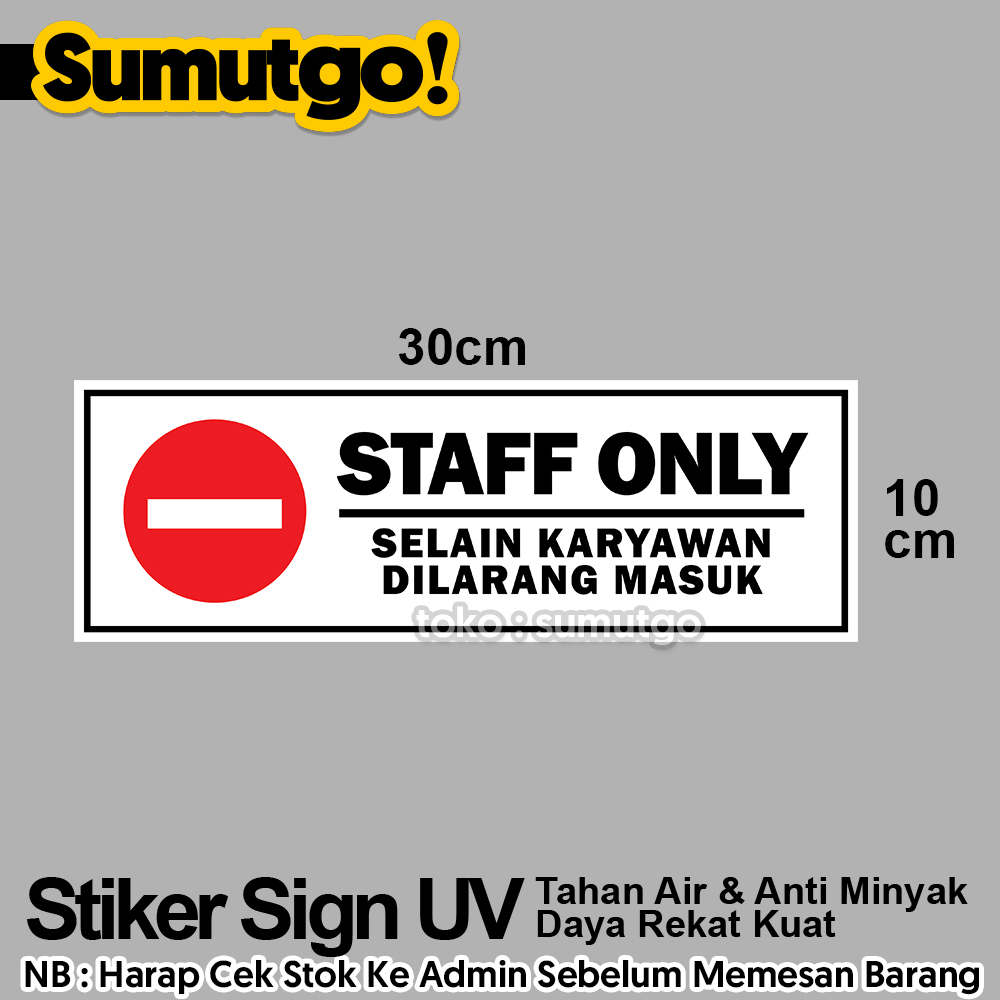 

Stiker Tulisan Staff Only Selain Karyawan Dilarang Masuk uk 30 x 10 cm / Sticker UV Tanda Label Awas Warning Sign Rambu K3 Safety Keselamatan Kerja Tahan Air Tahan Minyak