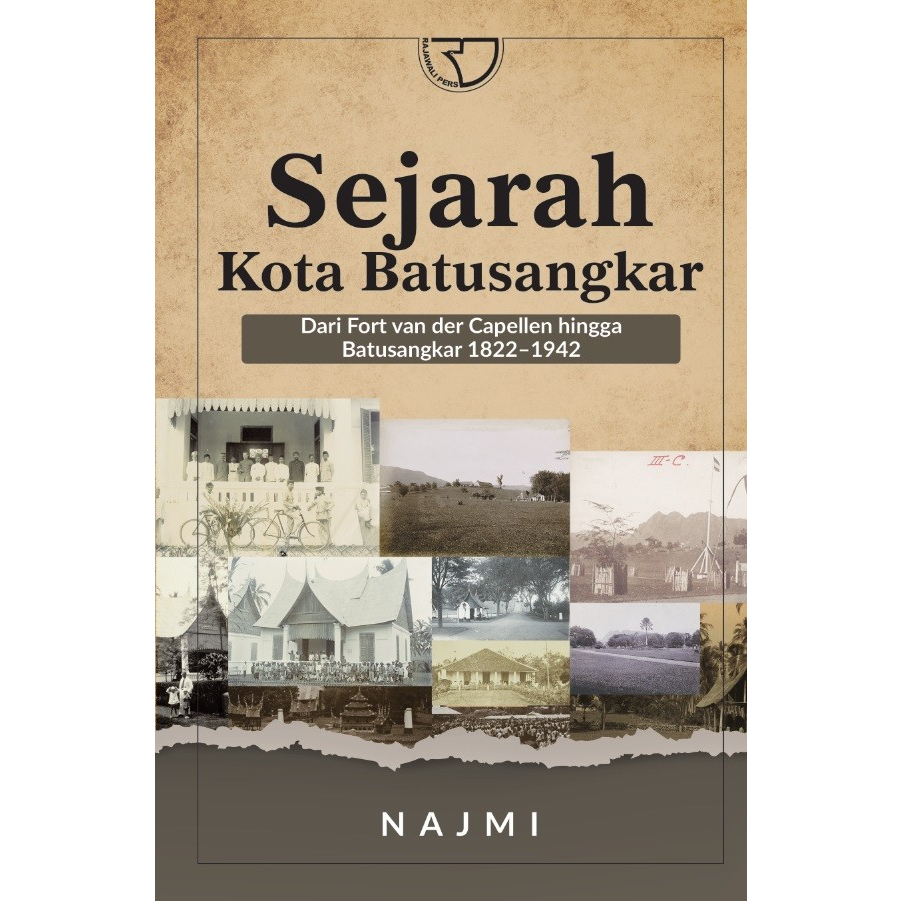 SEJARAH KOTA BATU SANGKAR (DARI FORT VAN DER CAPELLEN HINGGA BATUSANGKAR 1822-1942)