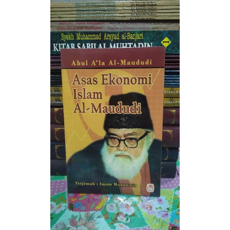ASAS EKONOMI ISLAM AL - MAUDUDI, Karya Abu A'la Al - Maududi,. Terjem. Imam Munawwir