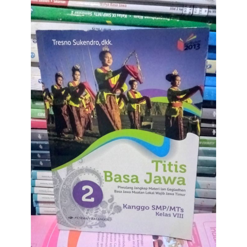 Titis Basa Jawa Kanggo. SMP/MTs Kelas VIII Kurikulum 2013