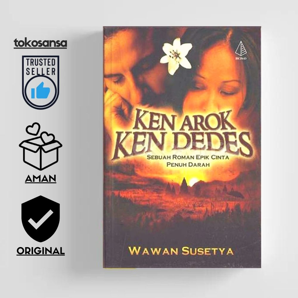Novel Ken Arok Ken Dedes Sebuah Roman Epik Cinta Penuh Darah - Wawan Susetya / Novel Lawas / Novel I
