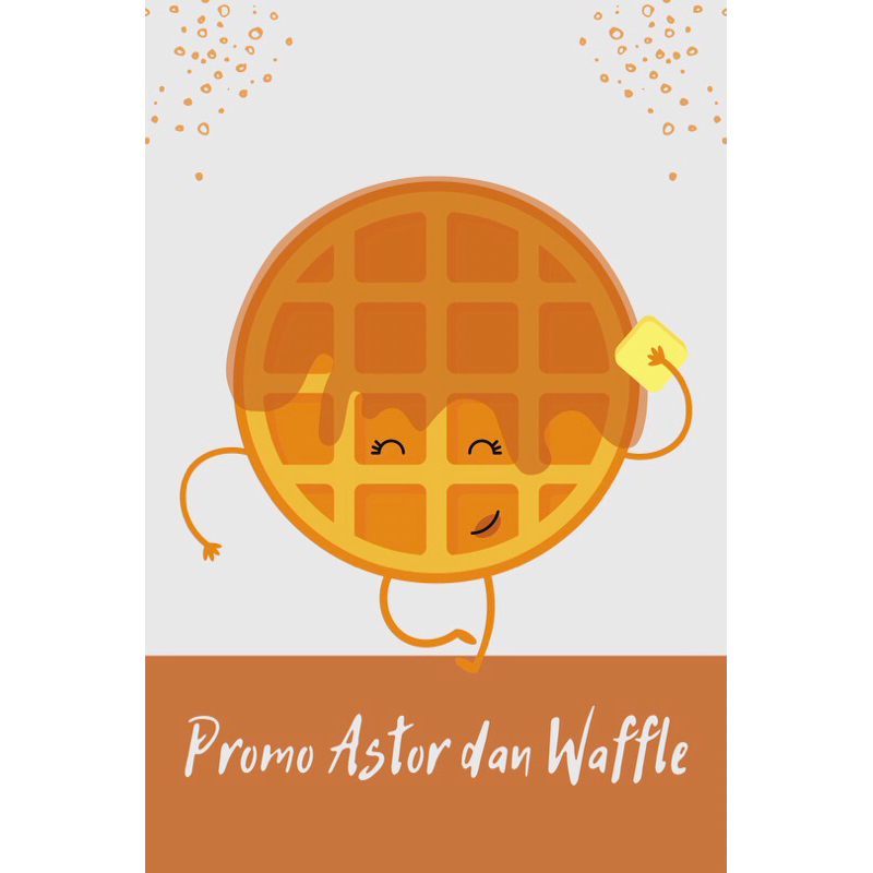 

PROMO ASTOR DAN WAFFLE