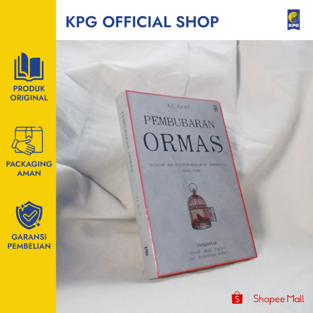 KPG - Pembubaran Ormas: Sejarah dan Politik-Hukum di Indonesia (1945–2018)