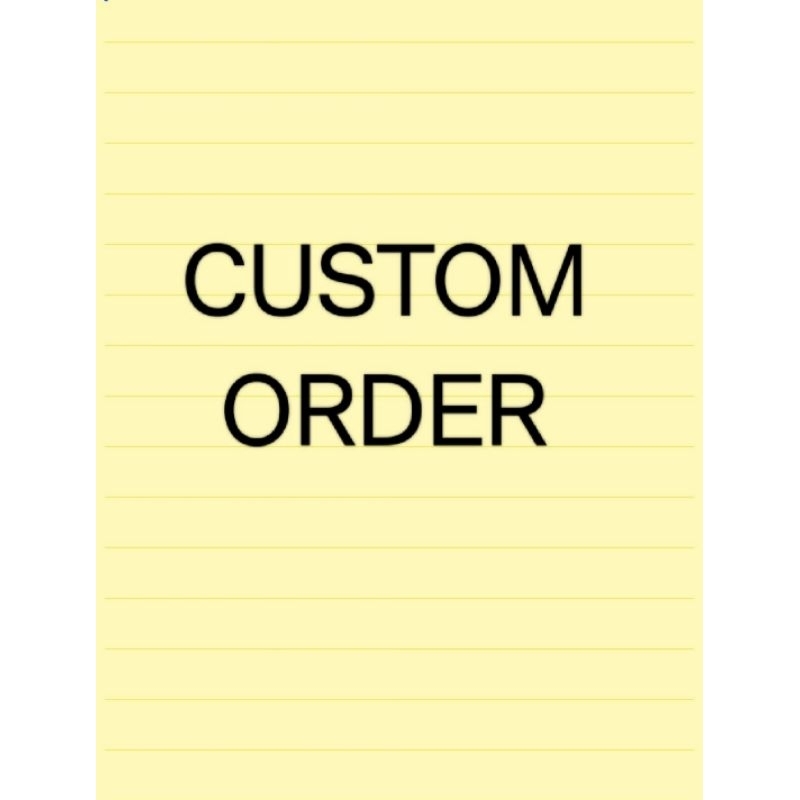 

CUSTOM ORDER (M) (B)