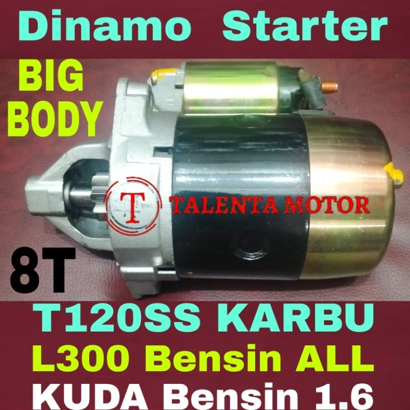 BERGARANSI. 8T. DINAMO STARTER BIG BODY T120SS KARBU + L300 BENSIN ALL + KUDA BENSIN 1.6 STATER ASSY
