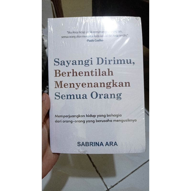 

Buku Bekas Sayangilah dirimu berhentilah menyenangkan orang lain