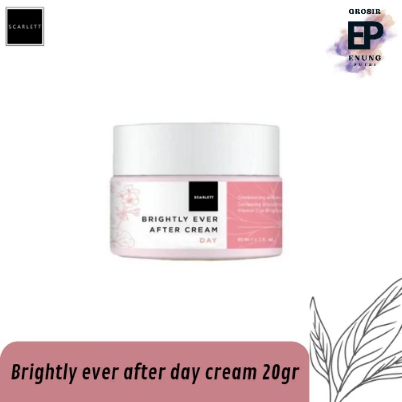 SCARLETT BRIGHTLY EVER AFTER DAY CREAM 20 G || CREAM SIANG