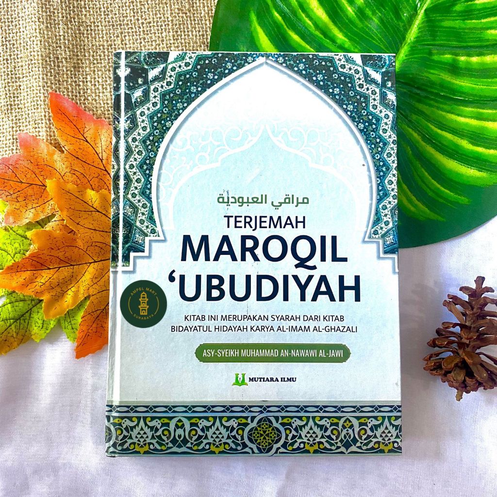 Terjemah Maroqil Ubudiyah Terjemah Maroqil 'Ubudiyah Syarah Kitab Bidayatul Hidayah - Mutiara Ilmu P