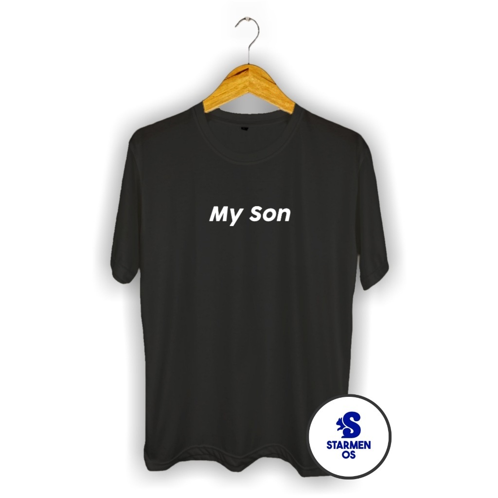 STARMEN.OS Kaos Distro Pria T-Shirt Motif Kata Kata MY SON