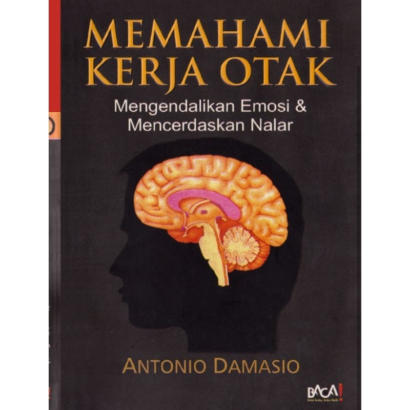 

MEMAHAMI KERJA OTAK by ANTONIO DOMASIO