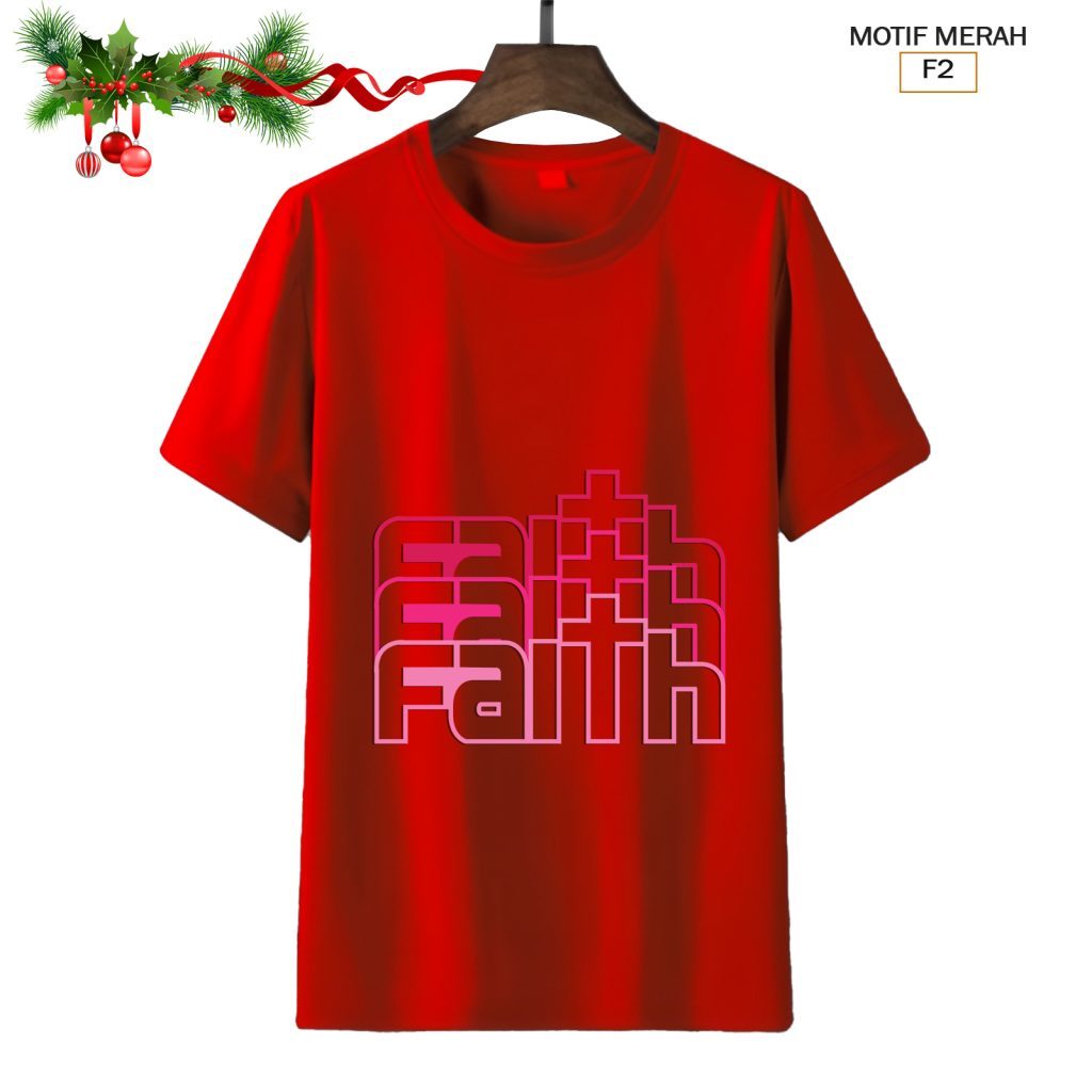 KAOS NATAL PREMIUM KAOS NATAL TERBARU MERAH KAOS NATAL ADEM KAOS NATAL KAOS NATAL READY faith Shirt 