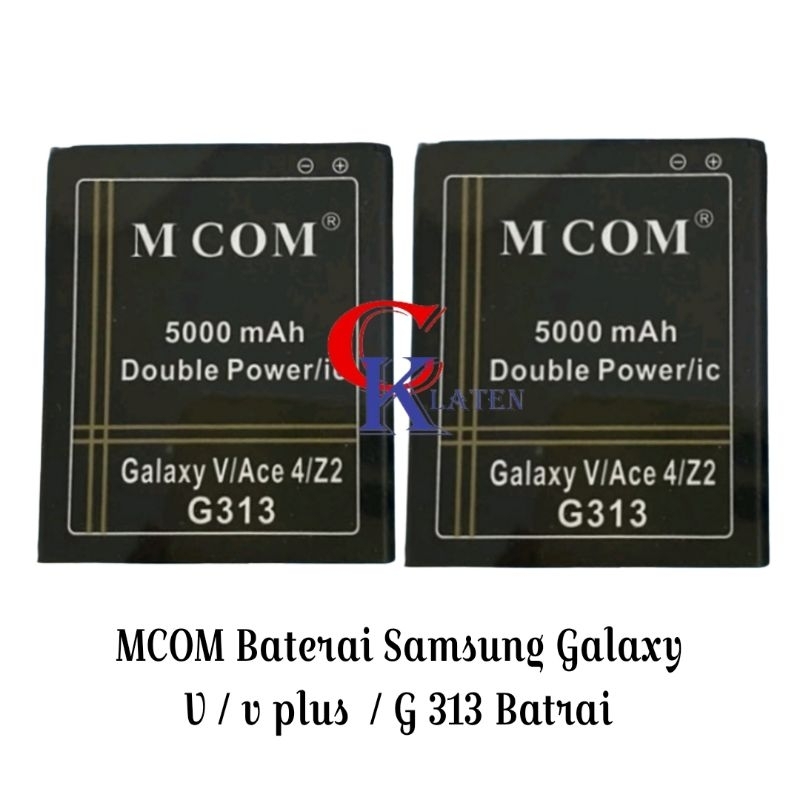 MCOM MCOM Baterai Samsung Galaxy V / v plus  / G 313 Batrai Batre Batere Batery Batrei Double Power