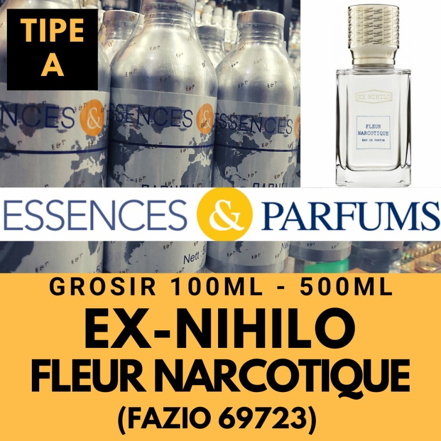 bibit parfum essences grade A ex nihilo Fazio 69723 searah fleur narcotique fleur narcotic