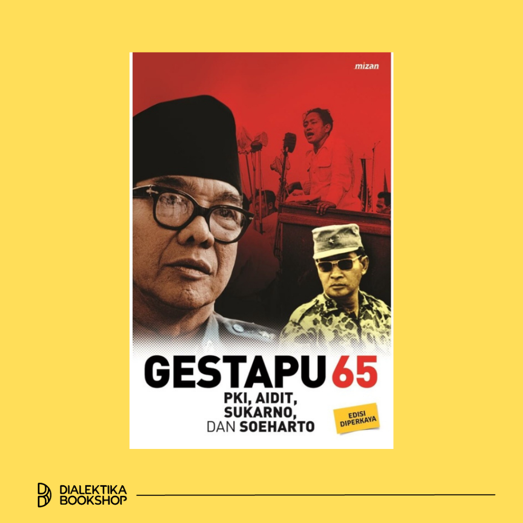 GESTAPU 65 (REPUBLISH) PKI, AIDIT, SUKARNO, DAN SUHARTO - Salim Said