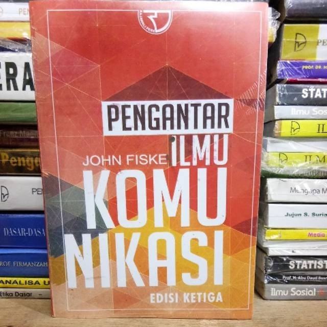 Pengantar Ilmu Komunikasi Edisi Ketiga - John Fiske