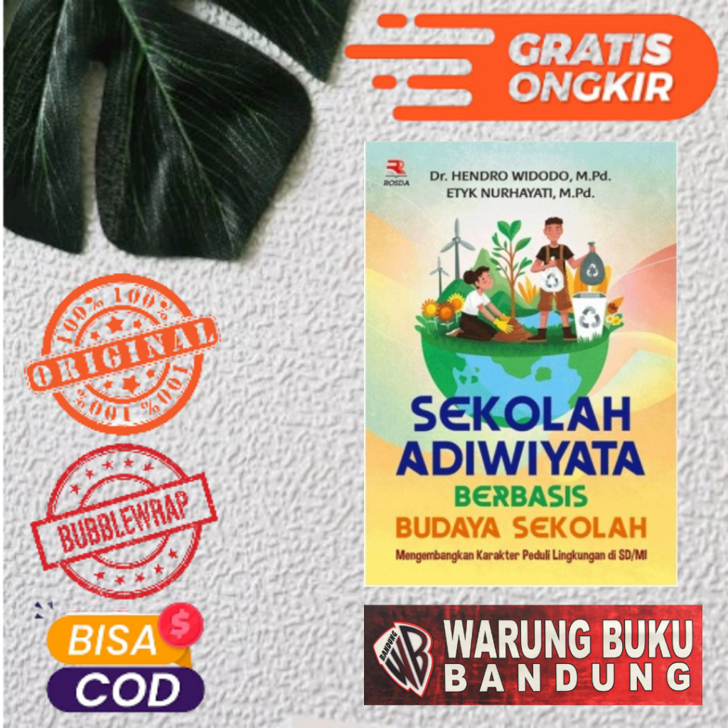 Buku Sekolah Adiwiyata Berbasis Budaya Sekolah - Dr. Hendro Widodo, M.Pd.