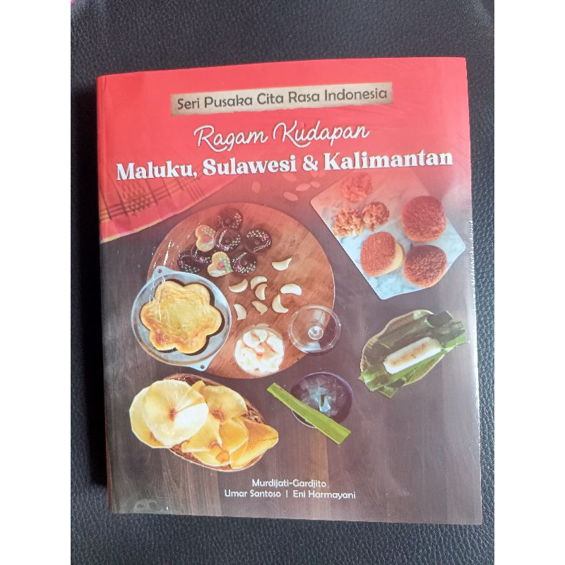 Seri Pusaka Cita Rasa Indonesia: RAGAM KUDAPAN MALUKU, SULAWESI, DAN KALIMANTAN