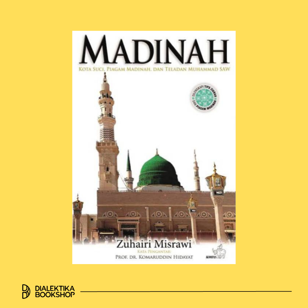 Madinah: Kota Suci, Piagam Madinah dan Teladan Muhammad SAW [ORIGINAL]