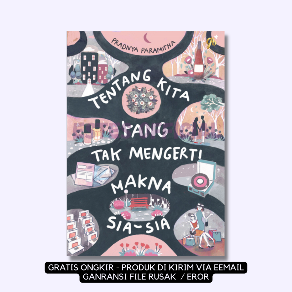 

[ ID618A ] Tentang Kita yang Tak Mengerti Makna Sia-sia (Pradnya Paramitha