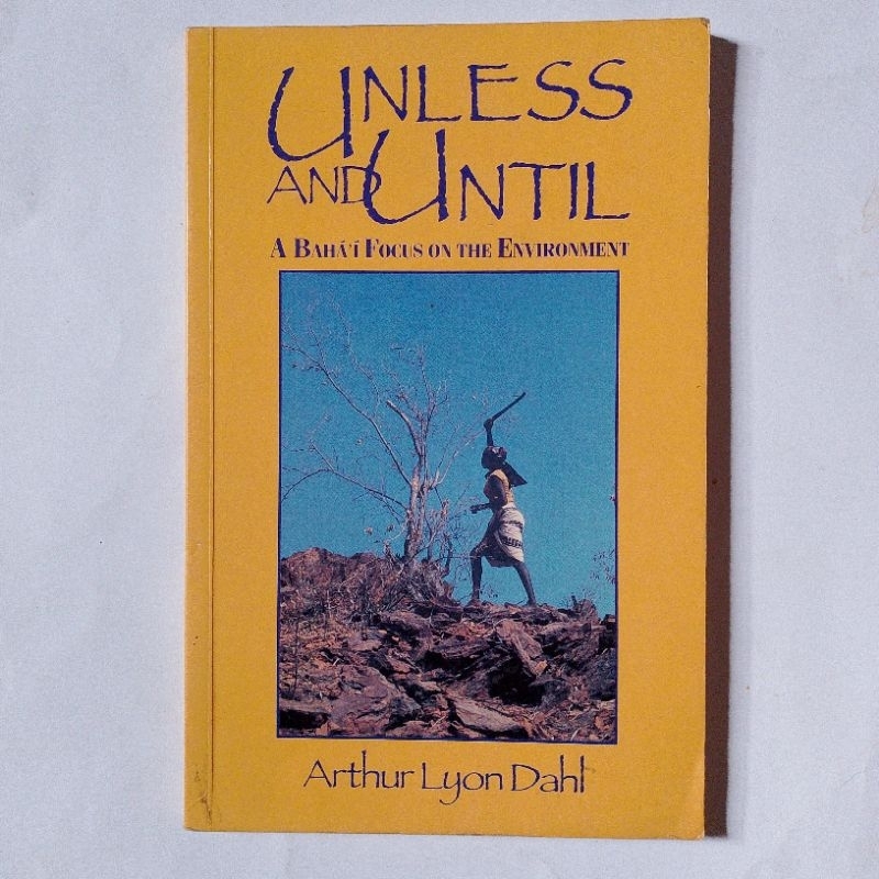 (TOBS)UNLESSS AND UNTIL A BAHA'I FOCUS ON THE ENVIRONMENT ORIGINAL