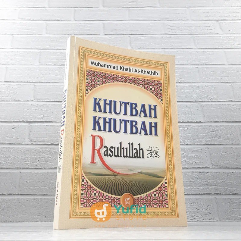 

BUKU KHUTBAH-KHUTBAH RASULULLAH (DARUL FALAH)