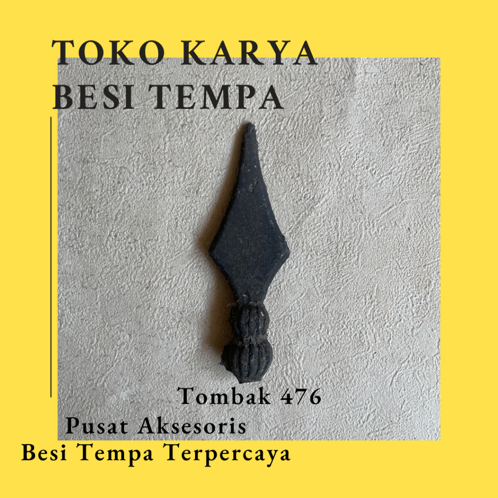 Ornamen Besi Tombak 476 Cor / Ornamen Besi Tempa / Ornamen Pagar Besi dan Tralis / Aksesoris Besi Te