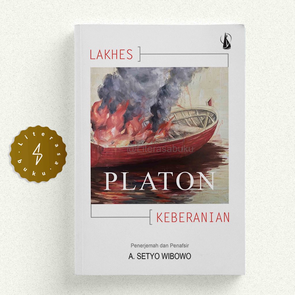 Buku Platon - Lakhes - Tentang Keberanian - A Setyo Wibowo