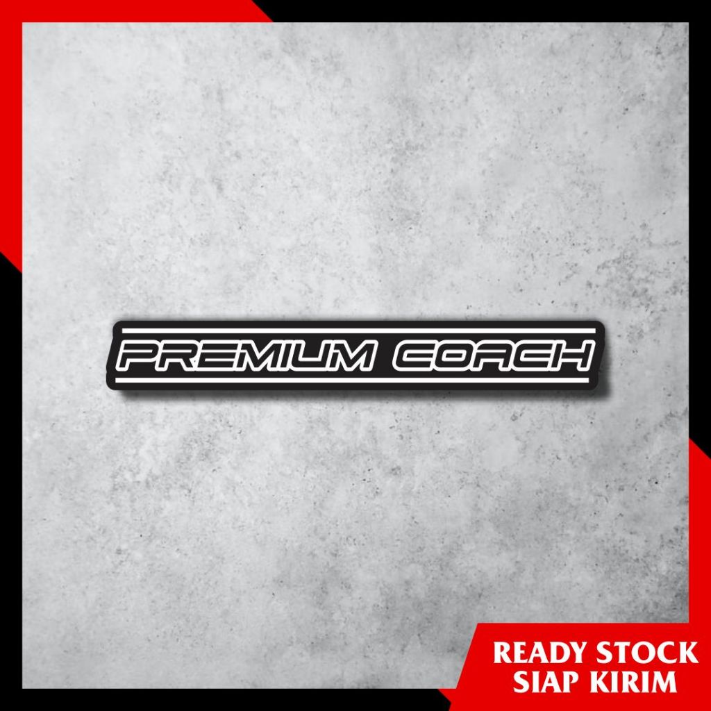 STIKER BISMANIA PREMIUM COACH  - Sticker Bismania Print Cutting Bahan Awet Tahan Gores Anti Air