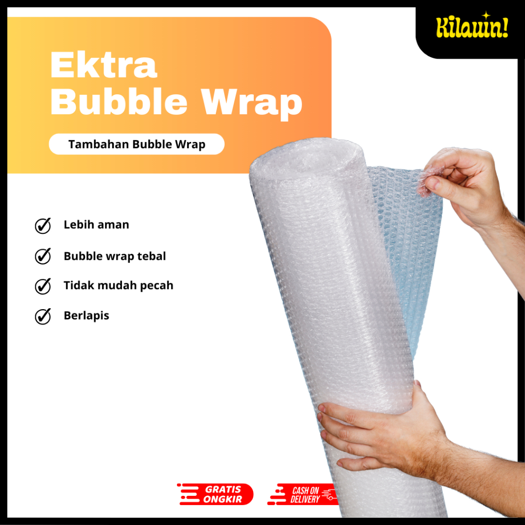 

Extra Bubble Wrap I Kilauin.Indonesia