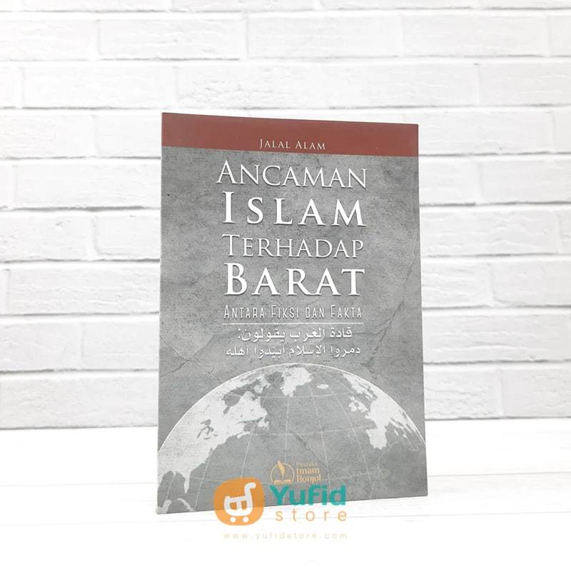 

Ancaman Islam Terhadap Barat Antara Fiksi dan Fakta (Pustaka Imam Bonjol)