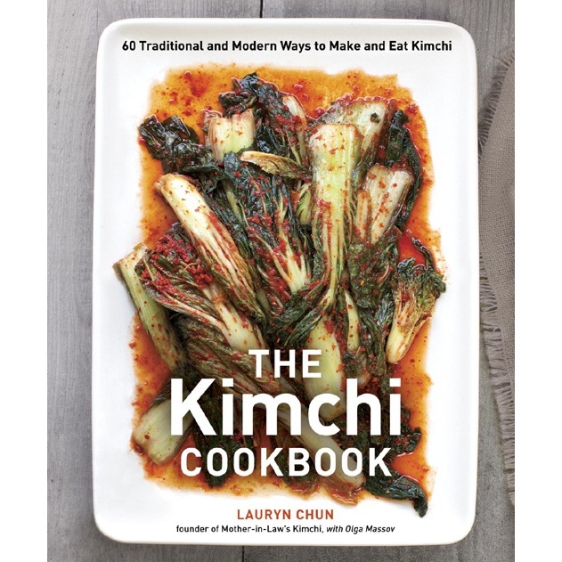 

The kimchi cookbook 60 traditional and modern ways to make and eat kimchi