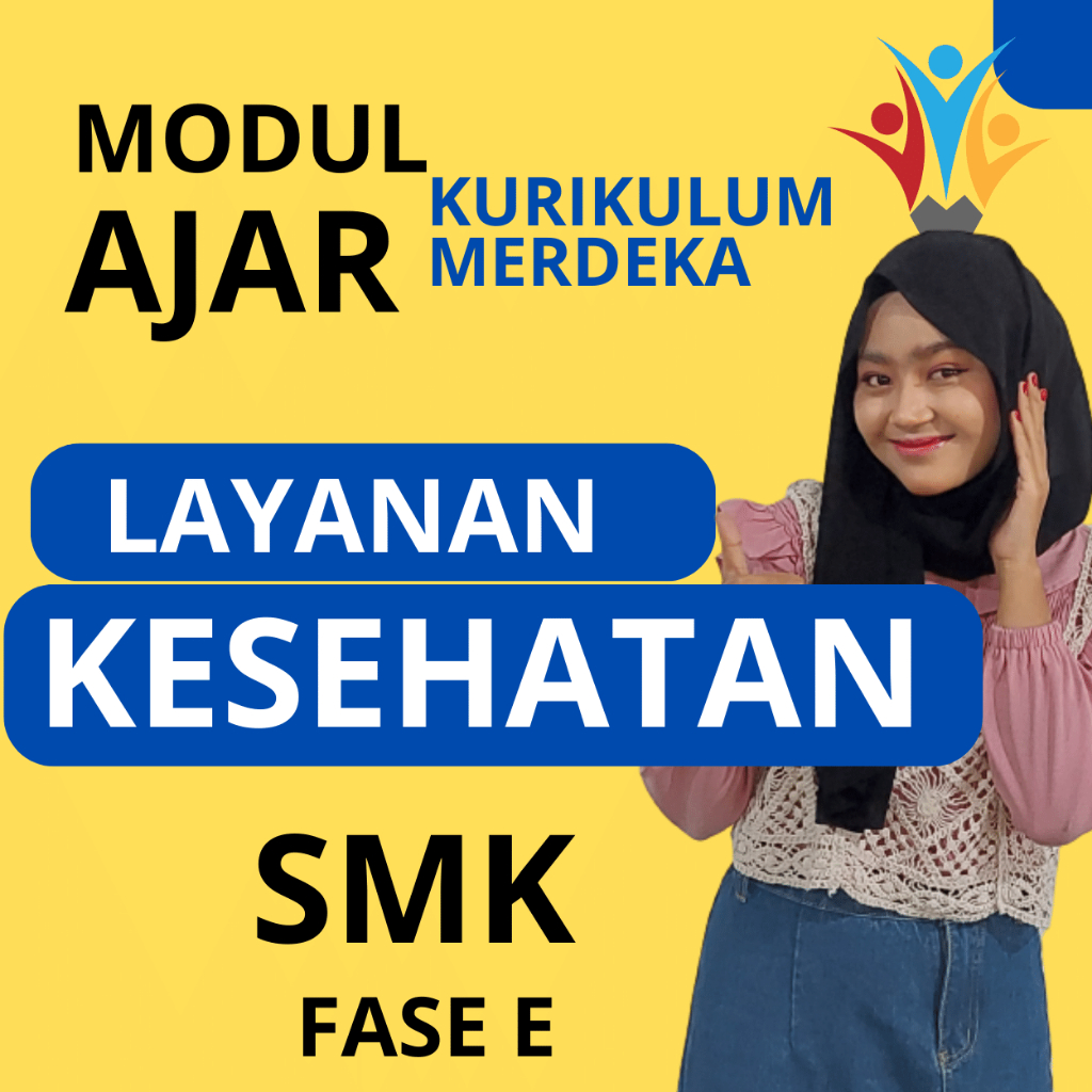 

MODUL AJAR LAYANAN KESEHATAN ( FASE E ) KELAS 10 KURIKULUM MERDEKA SMK