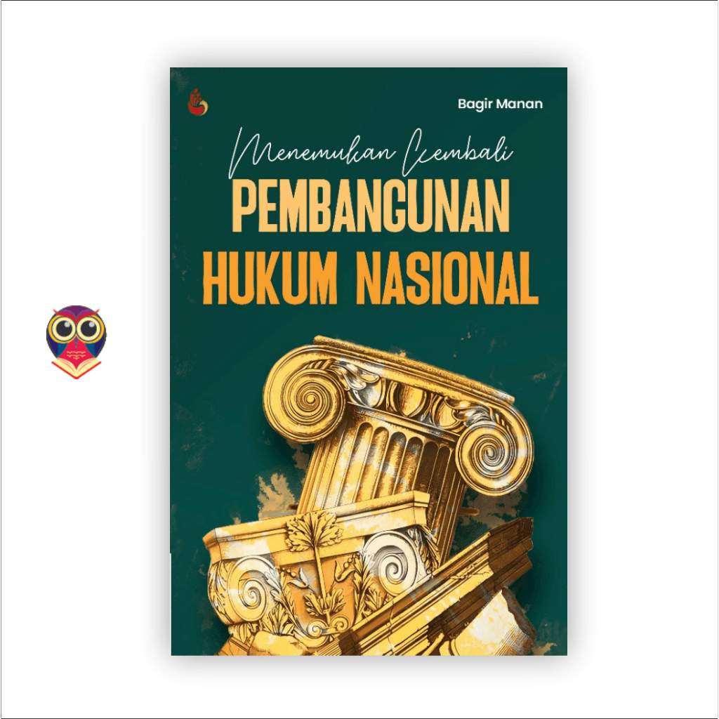 Buku Menemukan Kembali Pembangunan Hukum Nasional - Bagir Manan