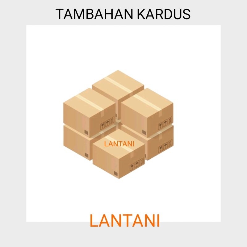 

LANTANI - Tambahan Box Packaging Keamanan Pengiriman