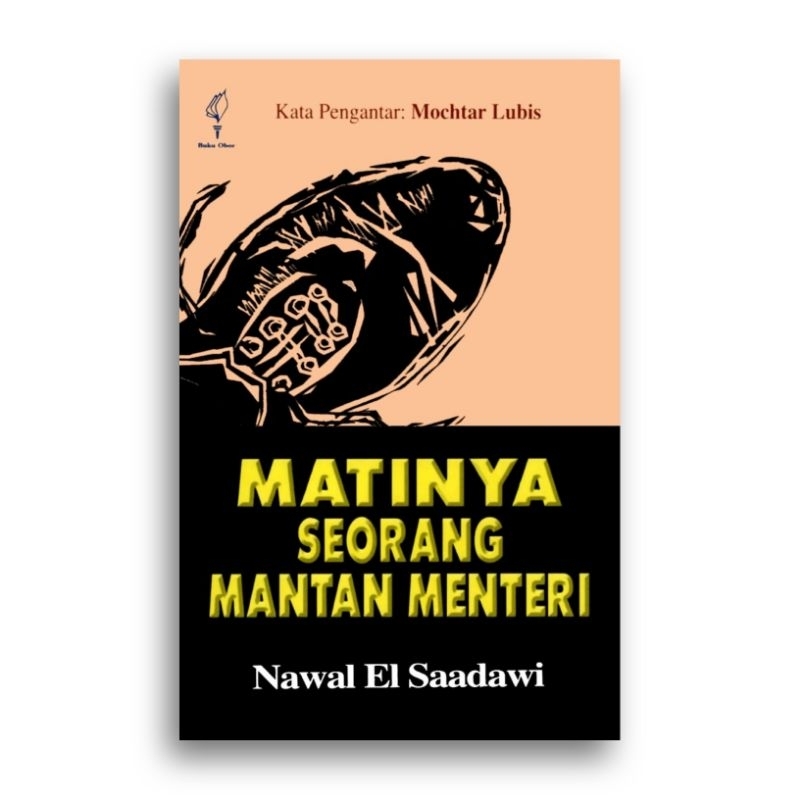 Matinya Seorang Mantan Menteri Nawal El Saadawi