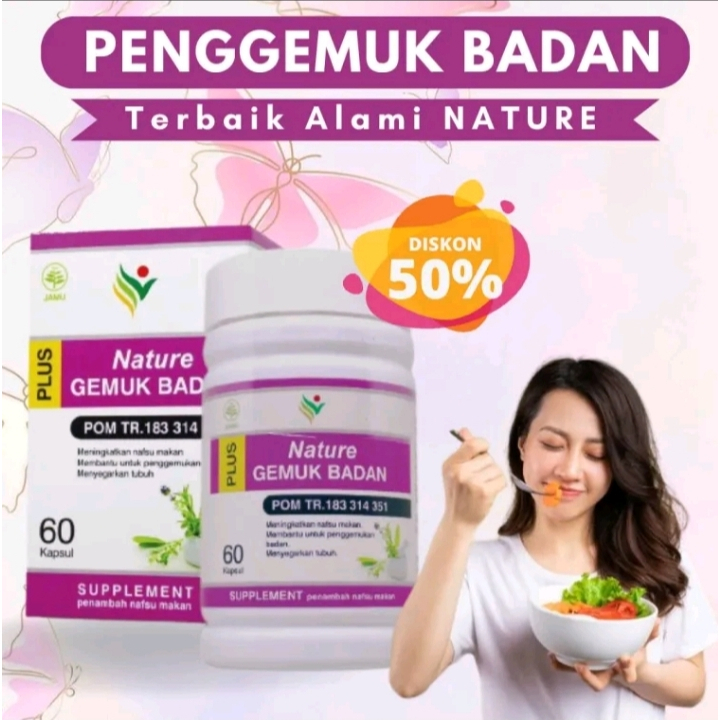 [ORIGINAL] NATURE GEMUK BADAN Penggemuk Badan Bpom Permanen Alami - Kapsul Gemuk 60 Kapsul Gemuk Bad