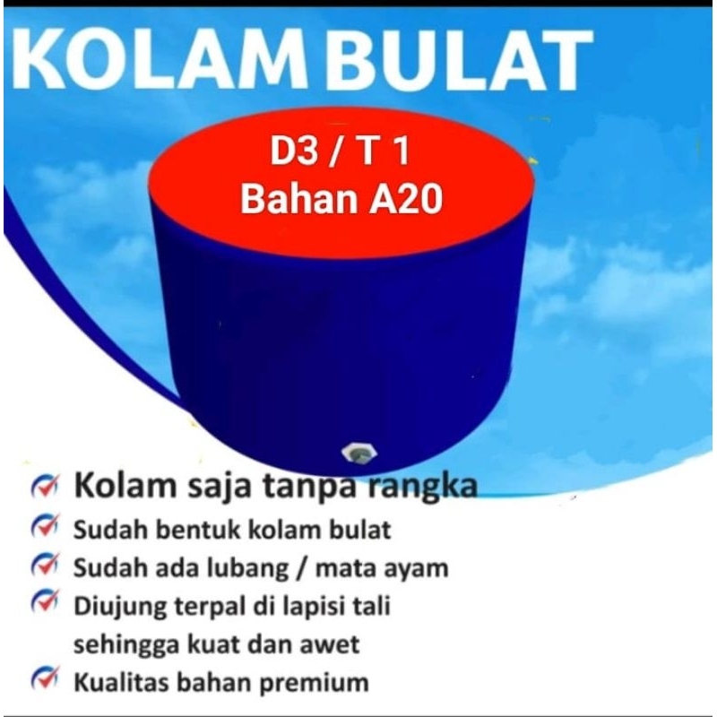 Terpal Kolam Ikan Bulat A20 Diameter 3 Tinggi 1 / D3 T 1
