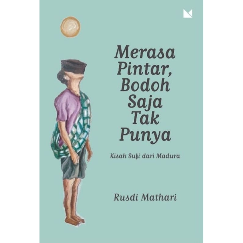 Merasa Pintar Bodoh Saja Tak Punya