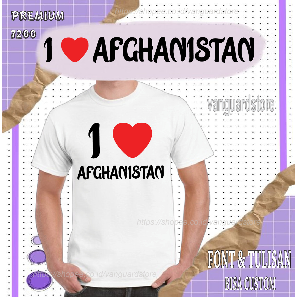 KAOS I LOVE AFGHANISTAN NSA PREMIUM 7200 COWOK WANITA PRIA COWO