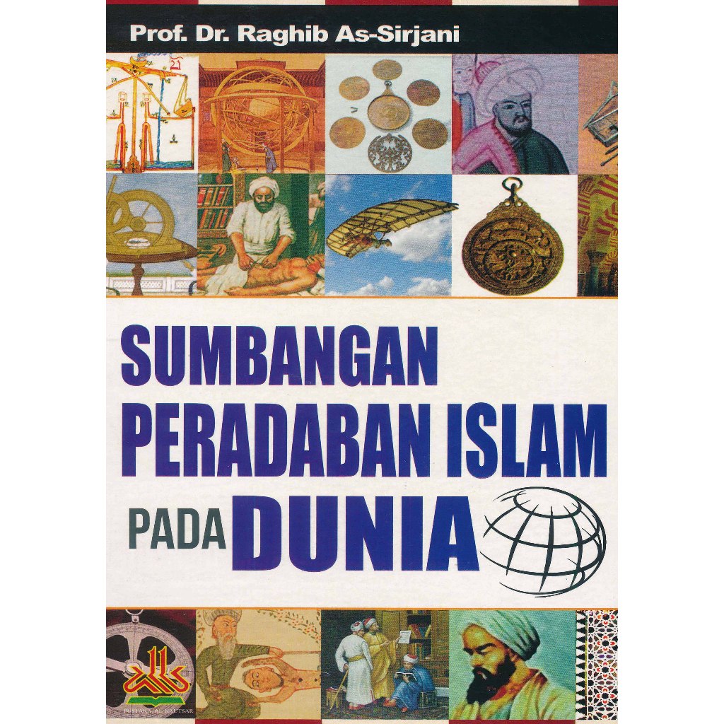 Sumbangan Peradaban Islam pada Dunia oleh Raghib