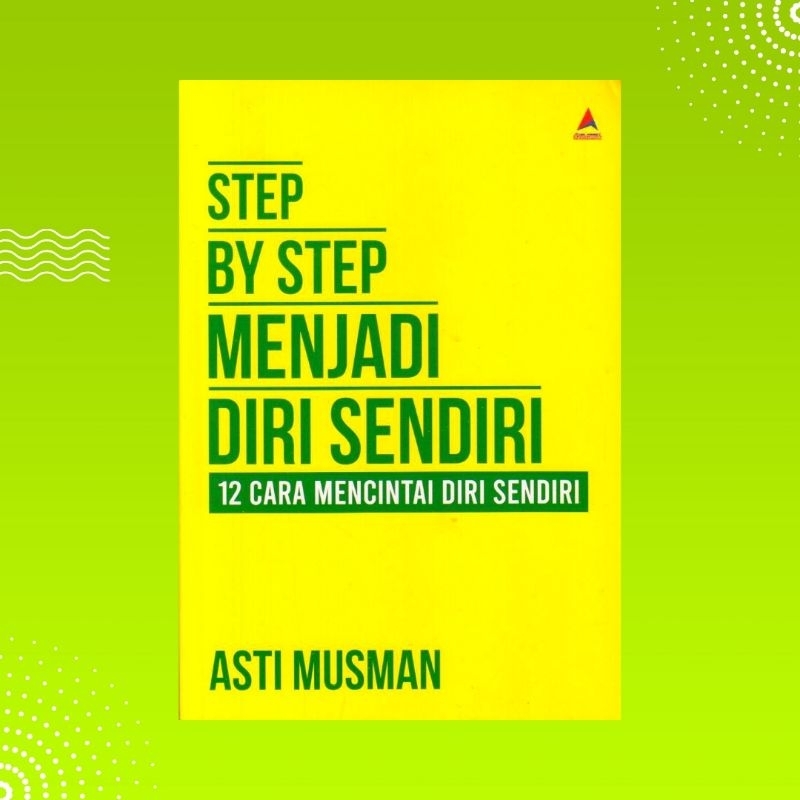 Buku Step by Step Menjadi Diri Sendiri : 12 Cara Mencintai Diri Sendiri