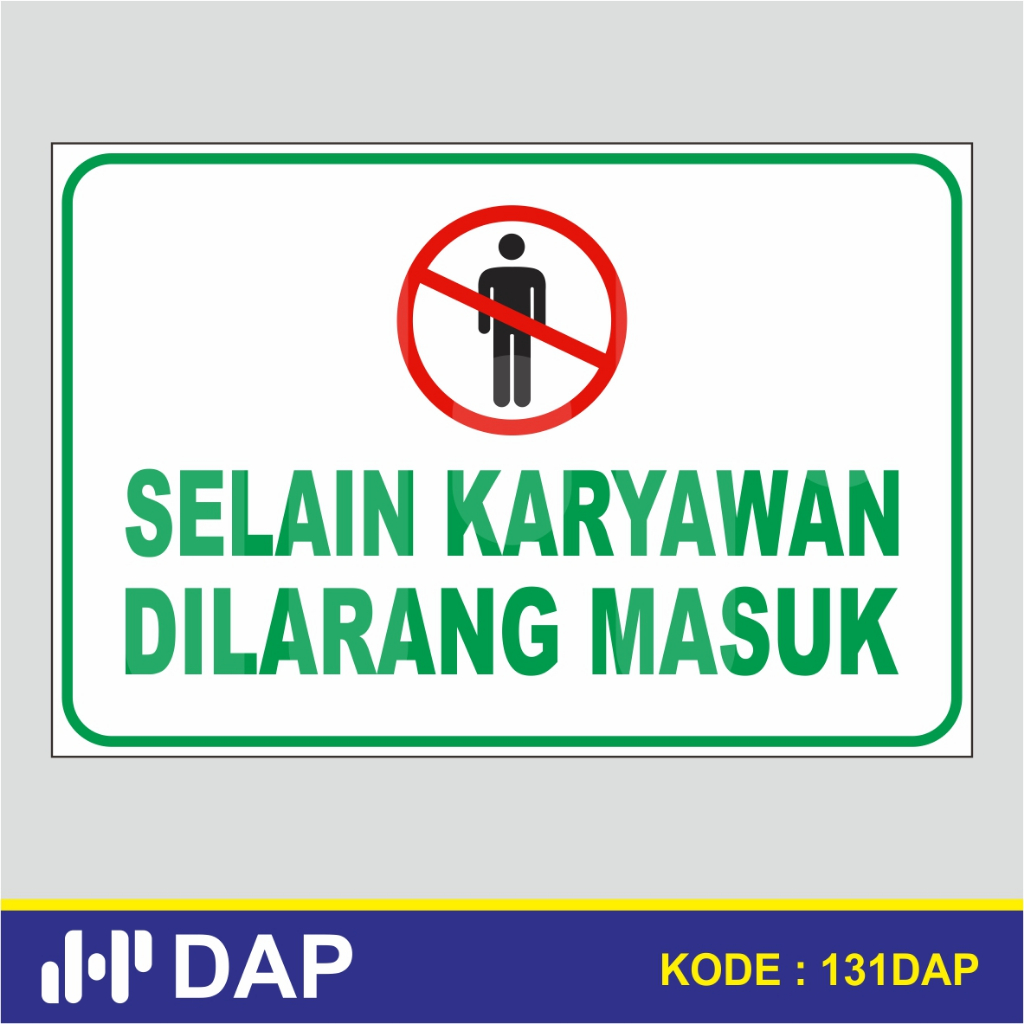 

131 - STIKER SELAIN KARYAWAN DILARANG MASUK - 30 X 20 CM - VYNIL - TERBAIK