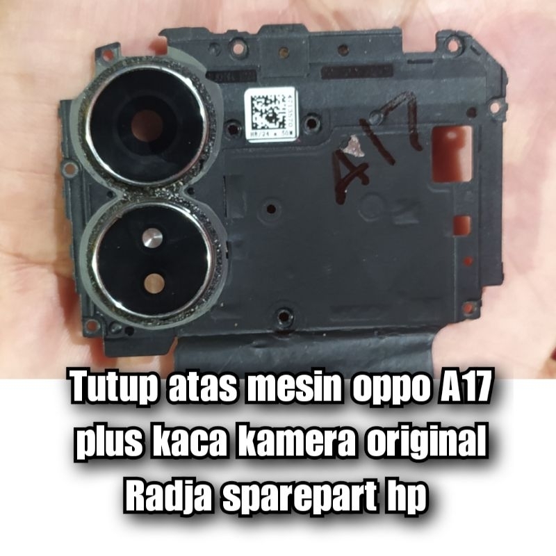 Tutup atas mesin Oppo A17 copotan