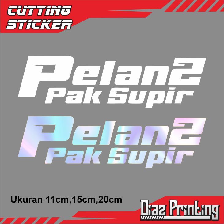 

STIKER PELAN PELAN PAK SUPIR, PELAN2 PAK SUPIR